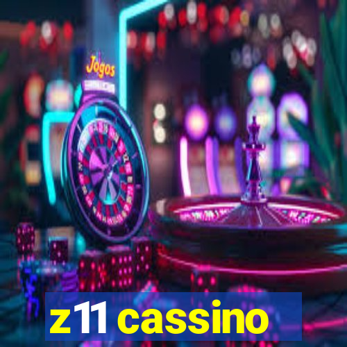 z11 cassino